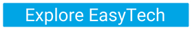 explore easytech button